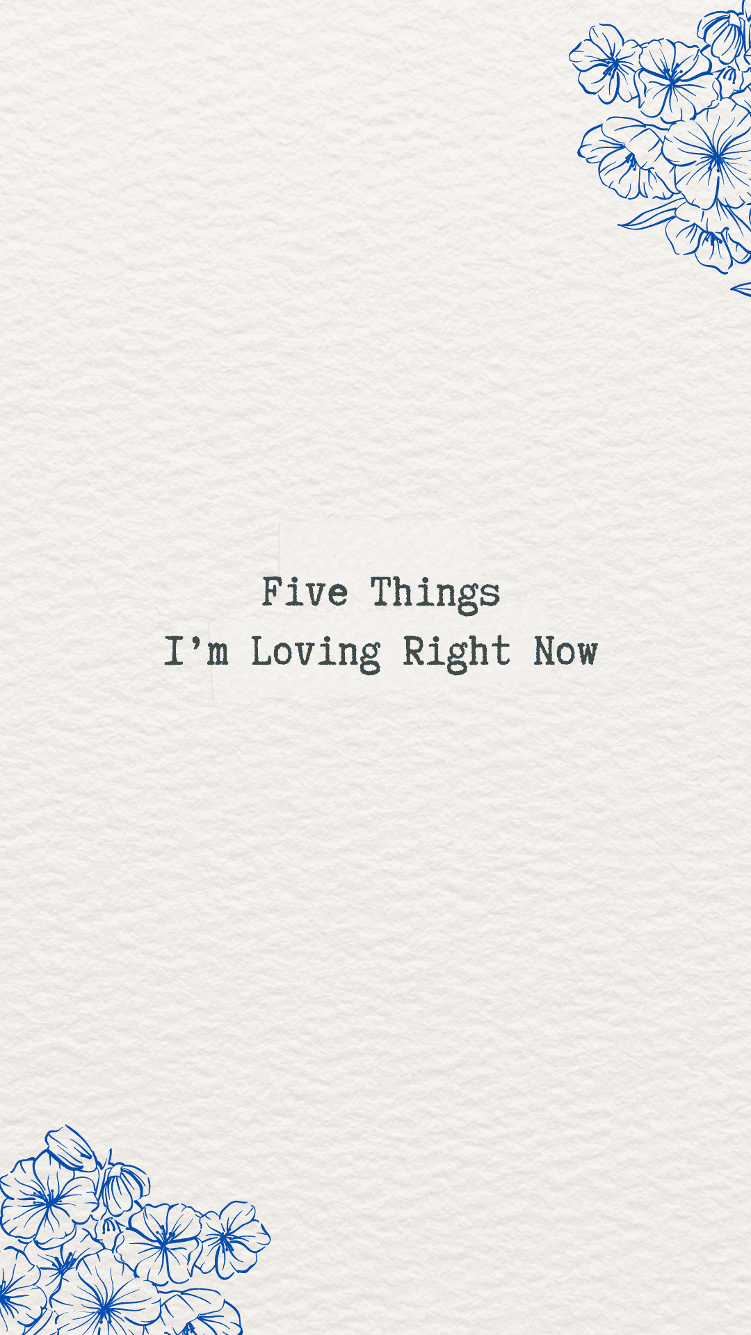 5 Things I’m Loving Right Now - February 27th